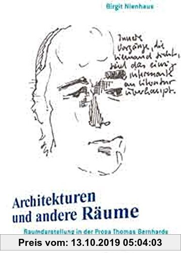 Gebr. - Architekturen und andere Räume: Literarische Raumdarstellung bei Thomas Bernhard