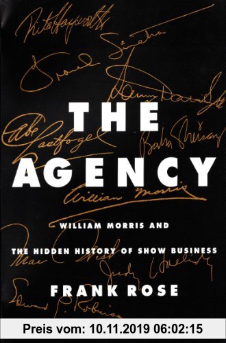 Gebr. - The Agency: William Morris and the Hidden History of Show Business