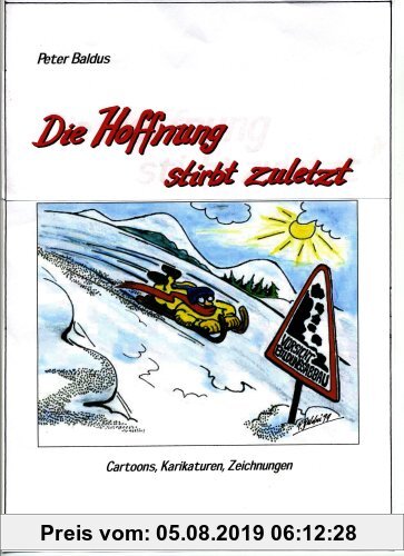 Gebr. - Die Hoffnung stirbt zuletzt: Cartoons, Karikaturen, Zeichnungen