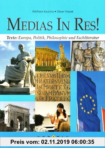 Gebr. - Medias in res!: Zu den Lektionen 5-40 und den Einstiegsmodulen - Texte: Europa, Politik, Philosophie und Fachliteratur: Buch