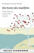 Gebr. - Die Kunst des Zweifelns: Anleitung zum skeptischen Denken