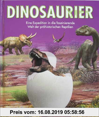 Gebr. - Dinosaurier: Eine Expedition in die faszinierende Welt der prähistorischen Reptilien