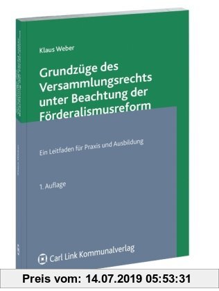 Gebr. - Grundzüge des Versammlungsrechts unter Beachtung der Föderalismusreform: Ein Leitfaden für Praxis und Ausbildung