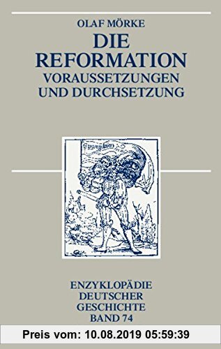Gebr. - Die Reformation: Voraussetzungen und Durchsetzung (Enzyklopädie deutscher Geschichte, Band 74)