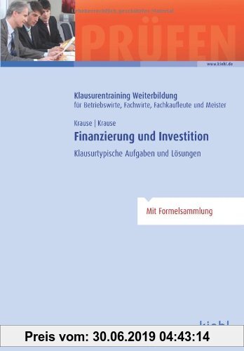 Gebr. - Finanzierung und Investition: Klausurtypische Aufgaben und Lösungen