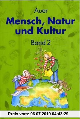 Gebr. - Auer Mensch, Natur und Kultur, Bd 2: Schülerbuch