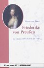 Gebr. - Friederike von Preußen: Im Glanz und Schatten der Höfe