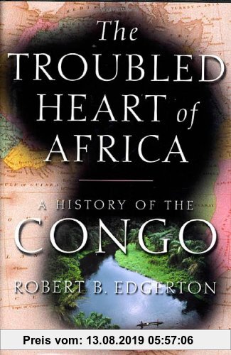 Gebr. - The Troubled Heart of Africa: A History of the Congo