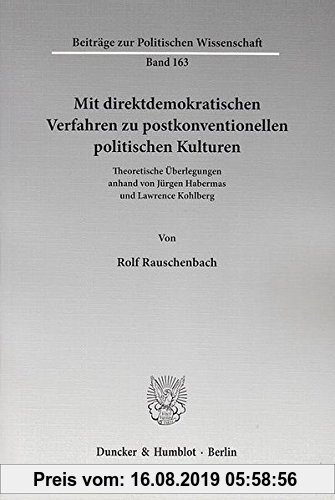 Gebr. - Mit direktdemokratischen Verfahren zu postkonventionellen politischen Kulturen.: Theoretische Überlegungen anhand von Jürgen Habermas und Lawr