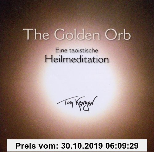 Gebr. - The Golden Orb. Eine taoistische Heilmeditation mit Gesängen an Kuan Yin