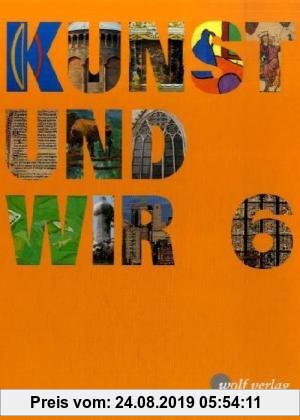 Gebr. - Kunst und Wir: Schülerbuch 6