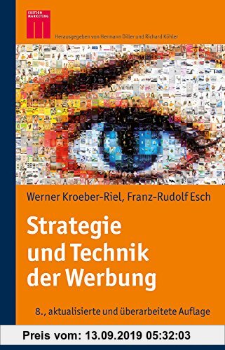 Strategie und Technik der Werbung: Verhaltenswissenschaftliche und neurowissenschaftliche Erkenntnisse (Kohlhammer Edition Marketing)