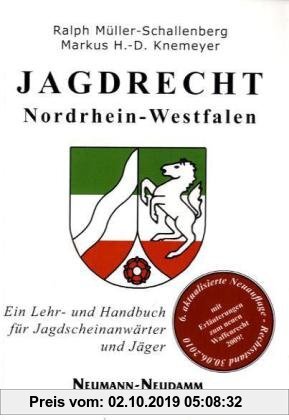 Gebr. - Jagdrecht Nordrhein-Westfalen: Ein Lehr- und Handbuch für Jagdscheinanwärter und Jäger
