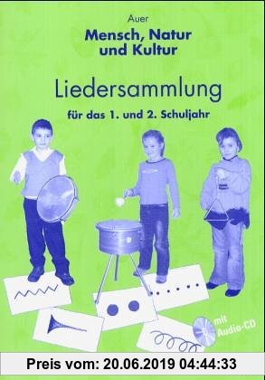 Gebr. - Auer Mensch, Natur und Kultur: Liedersammlung für das 1. und 2. Schuljahr