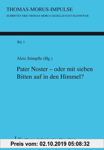 Gebr. - Pater Noster - oder mit sieben Bitten auf in den Himmel?
