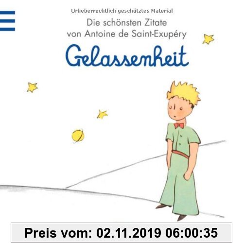 Gebr. - Gelassenheit: Der Kleine Prinz - Die schönsten Zitate von Antoine de Saint-Exupéry (Kleiner Prinz Minibücher)