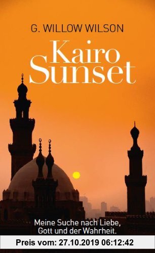 Gebr. - Kairo Sunset: Meine Suche nach Liebe, Gott und der Wahrheit