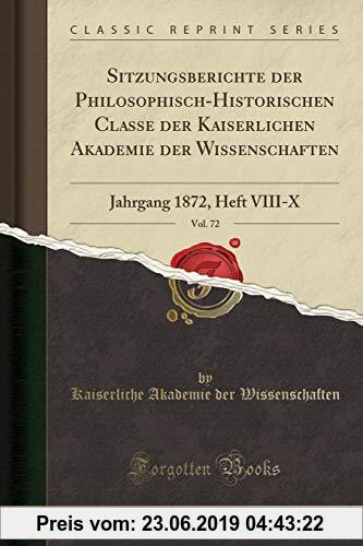 Gebr. - Sitzungsberichte der Philosophisch-Historischen Classe der Kaiserlichen Akademie der Wissenschaften, Vol. 72: Jahrgang 1872, Heft VIII-X (Clas