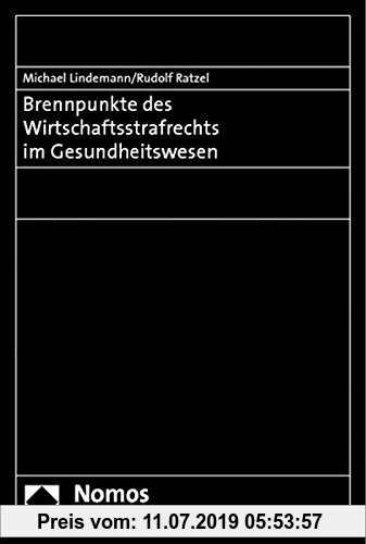 Gebr. - Brennpunkte des Wirtschaftsstrafrechts im Gesundheitswesen