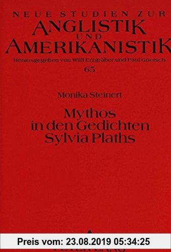 Gebr. - Mythos in den Gedichten Sylvia Plaths (Neue Studien zur Anglistik und Amerikanistik)