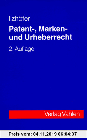 Gebr. - Patent-, Marken- und Urheberrecht. Leitfaden für Ausbildung und Praxis.