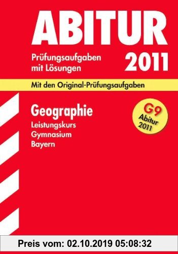 Gebr. - Geographie Leistungskurs G9-Abitur 2011. Mit den Original-Prüfungsaufgaben. Jahrgänge 2005-2010. Prüfungsaufgaben mit Lösungen. ... 2005 - 201