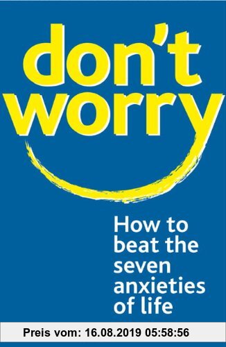 Gebr. - Don't Worry: How to Beat the Seven Anxieties of Life