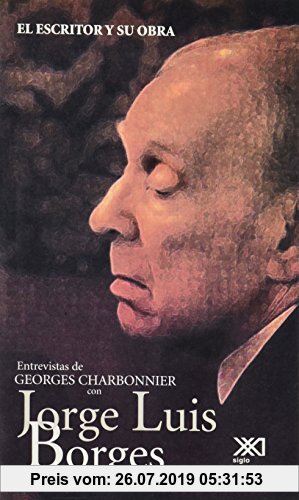 Gebr. - Escritor y su obra. Entrevistas con Jorge Luis Borges (Spanish Edition)