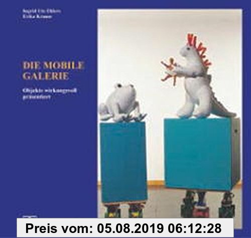 Gebr. - Die mobile Galerie: Objekte wirkungsvoll präsentiert (ALS-Studio-Reihe)