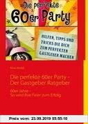 Gebr. - Die perfekte 60er Party -Der Gastgeber Ratgeber: 60er Jahre - So wird Ihre Feier zum Erfolg