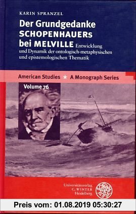 Gebr. - Der Grundgedanke Schopenhauers bei Melville: Entwicklung und Dynamik der ontologisch-metaphysischen und epistemologischen Thematik (American S