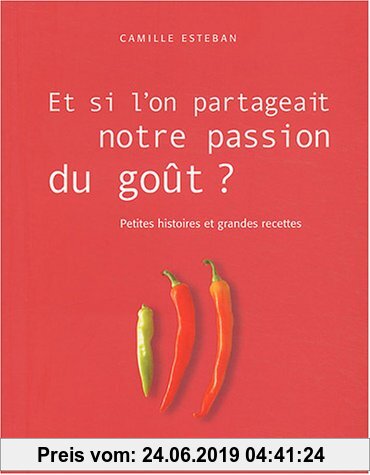 Gebr. - Et Si L'On Partageait Notre Passion Du Gout ? (Cuisine - Gastronomie - Vin)