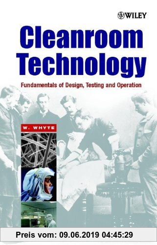 Gebr. - Cleanroom Technology: Fundamentals of Design, Testing and Operation