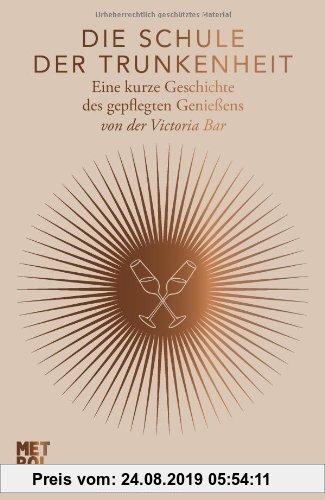 Gebr. - Die Schule der Trunkenheit: Eine kurze Geschichte des gepflegten Genießens