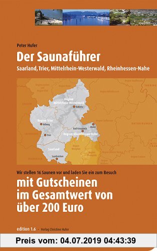 Gebr. - Der Saunaführer: Saunaführer mit Gutscheinen über 200 Euro Saarland, Mittelrhein-Westerwald, Rheinhessen-Nahe