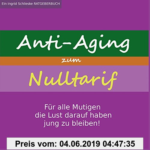 Gebr. - Anti-Aging zum Nulltarif: Für alle Mutigen, die Lust darauf haben, jung zu bleiben!