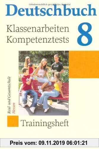 Gebr. - Deutschbuch - Trainingshefte - zu allen Grundausgaben: 8. Schuljahr - Klassenarbeiten, Kompetenztests für Hessen: Trainingsheft mit eingelegte