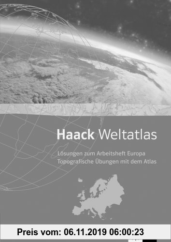 Gebr. - Haack Weltatlas für die Sekundarstufe I: Haack Weltatlas für Sekundarstufe I : Lösungen zum Arbeitsheft Europa