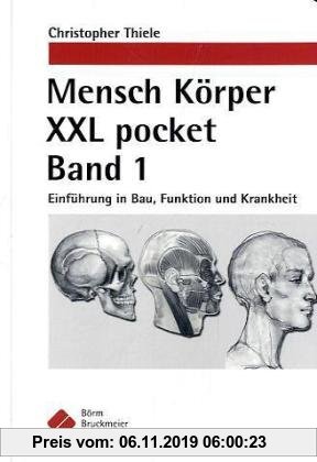 Gebr. - Mensch Körper XXL pocket Band 1: Einführung in Bau, Funktion und Krankheit