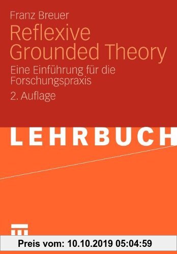 Gebr. - Reflexive Grounded Theory: Eine Einführung für die Forschungspraxis (German Edition)