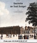 Gebr. - Geschichte der Stadt Stuttgart, Bd.3, Vom Beginn des 18. Jahrhunderts bis zum Abschluß des Verfassungsvertrags für das Königreich Württemberg