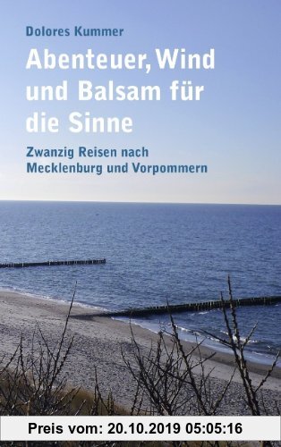 Gebr. - Abenteuer, Wind und Balsam für die Sinne: Zwanzig Reisen nach Mecklenburg und Vorpommern