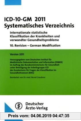 Gebr. - ICD-10-GM 2011 Systematisches Verzeichnis: Internationale statistische Klassifikation der Krankheiten und verwandter Gesundheitsprobleme10. Re