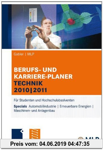 Gebr. - Gabler | MLP Berufs- und Karriere-Planer Technik 2010 | 2011: Für Studenten und Hochschulabsolventen