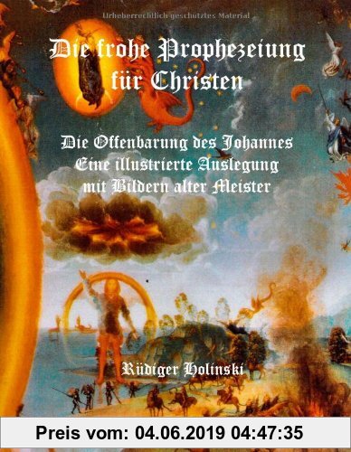 Gebr. - Die frohe Prophezeiung für Christen: Die Offenbarung des Johannes. Eine illustrierte Auslegung mit Bildern alter Meister