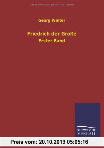 Gebr. - Friedrich der Große: Erster Band
