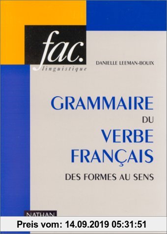 Gebr. - GRAMMAIRE DU VERBE FRANCAIS. Des formes au sens, modes, aspects, temps, auxiliaires (Faclanlit)