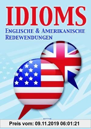 Gebr. - IDIOMS englische und amerikanische Redewendungen: Englische und Amerikanische Redenwendungen