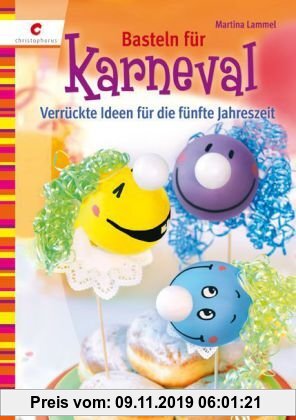 Gebr. - Basteln für Karneval: Verrückte Ideen für die fünfte Jahreszeit