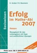 Gebr. - Erfolg im Mathe-Abi 2007 Basiswissen Hessen Leistungskurs: Übungsbuch für den Grundkurs mit Tipps und ausführlichen Lösungen für das neue Zent